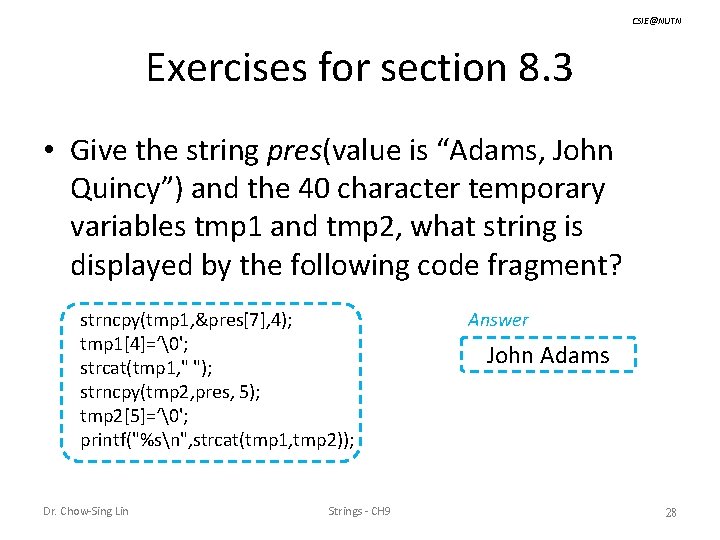 CSIE@NUTN Exercises for section 8. 3 • Give the string pres(value is “Adams, John