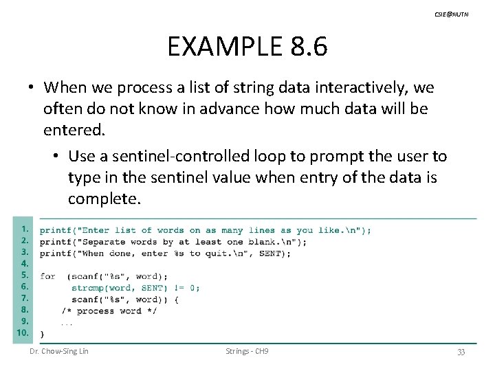 CSIE@NUTN EXAMPLE 8. 6 • When we process a list of string data interactively,