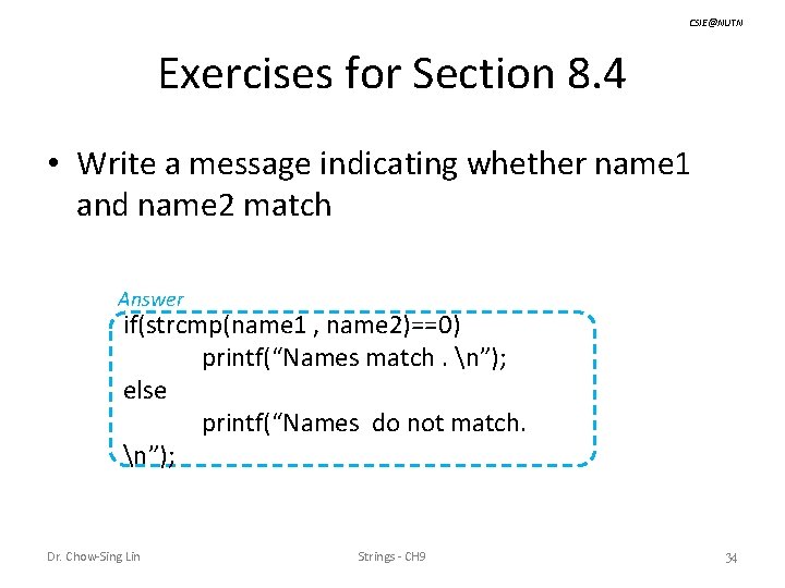 CSIE@NUTN Exercises for Section 8. 4 • Write a message indicating whether name 1