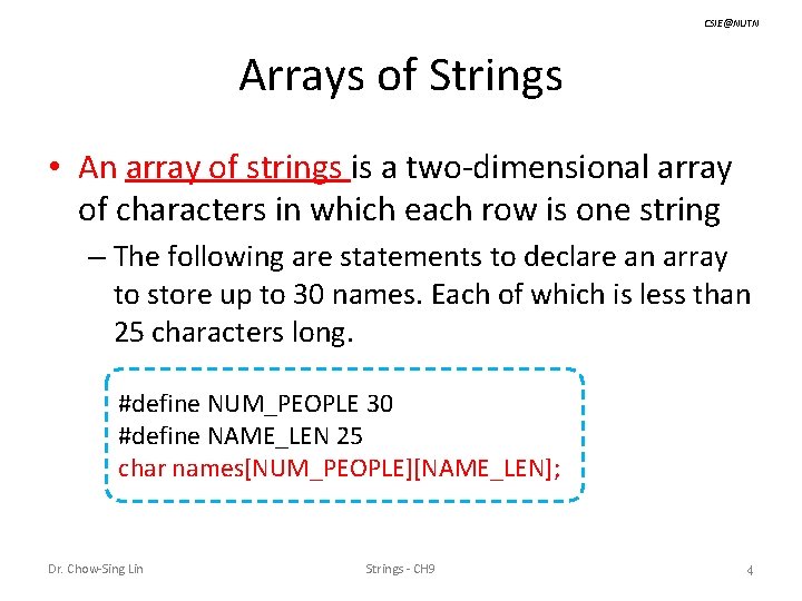 CSIE@NUTN Arrays of Strings • An array of strings is a two-dimensional array of