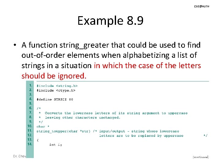 CSIE@NUTN Example 8. 9 • A function string_greater that could be used to find