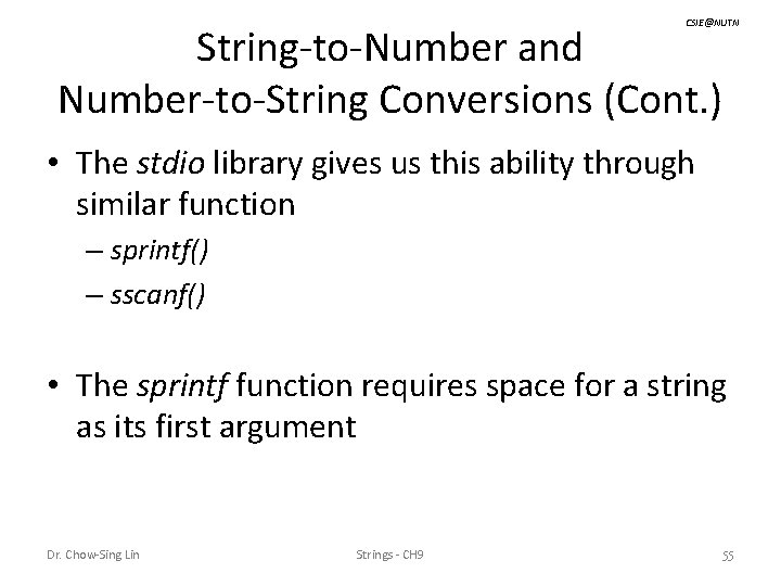 CSIE@NUTN String-to-Number and Number-to-String Conversions (Cont. ) • The stdio library gives us this