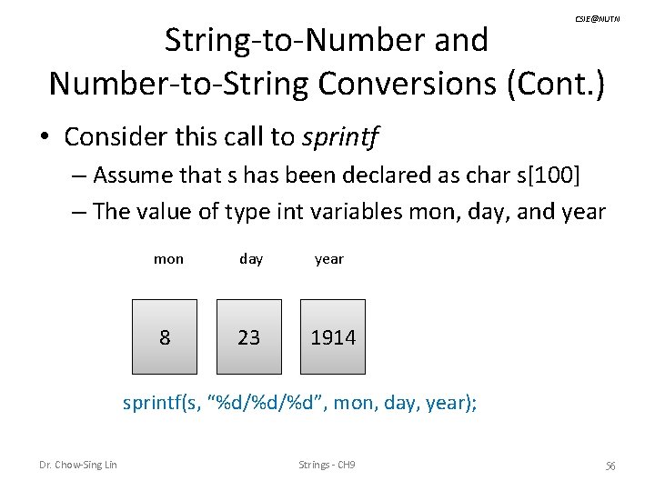 CSIE@NUTN String-to-Number and Number-to-String Conversions (Cont. ) • Consider this call to sprintf –