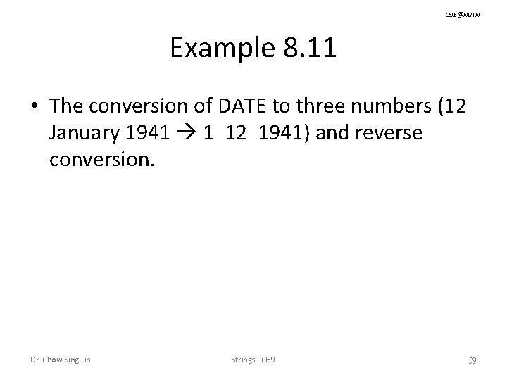 CSIE@NUTN Example 8. 11 • The conversion of DATE to three numbers (12 January