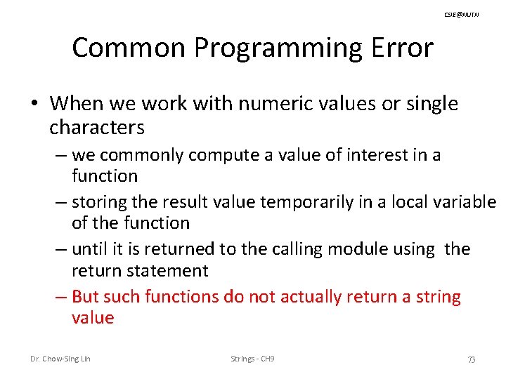 CSIE@NUTN Common Programming Error • When we work with numeric values or single characters