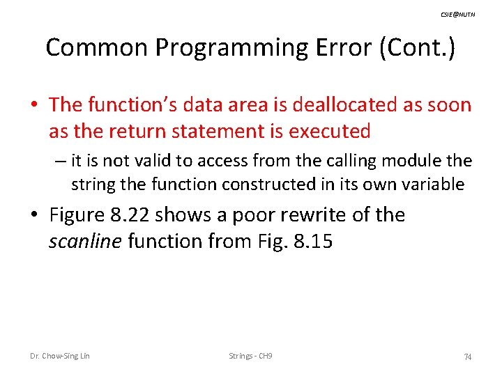 CSIE@NUTN Common Programming Error (Cont. ) • The function’s data area is deallocated as