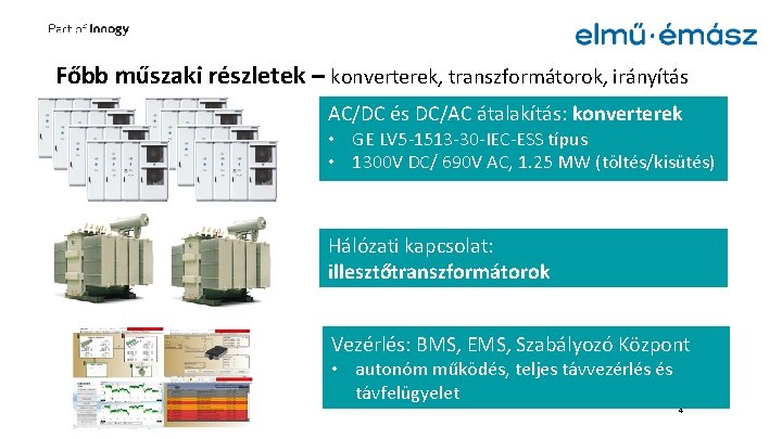 Főbb műszaki részletek – konverterek, transzformátorok, irányítás AC/DC és DC/AC átalakítás: konverterek • GE