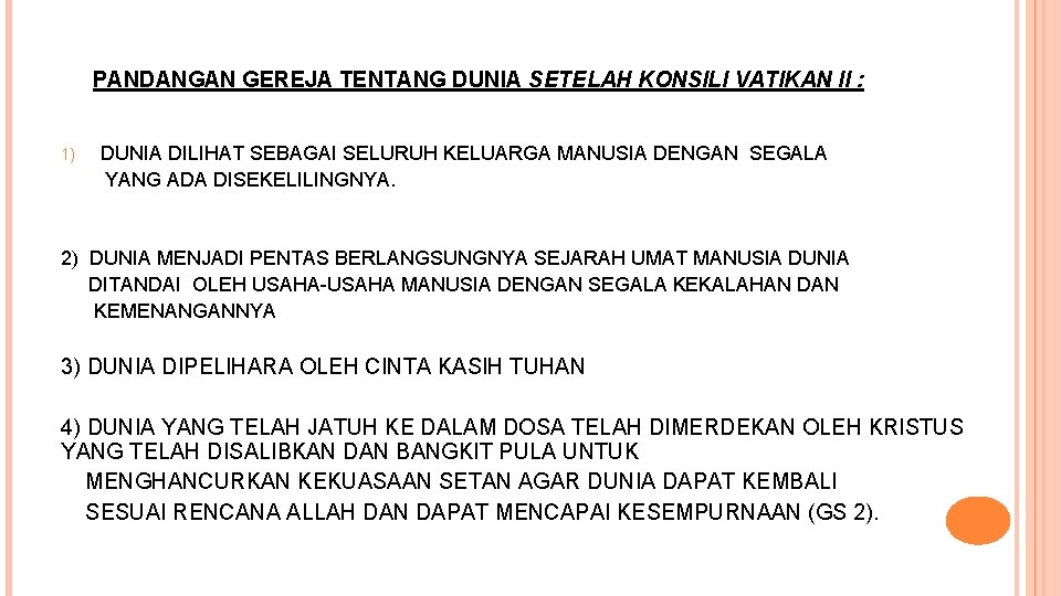 PANDANGAN GEREJA TENTANG DUNIA SETELAH KONSILI VATIKAN II : 1) DUNIA DILIHAT SEBAGAI SELURUH