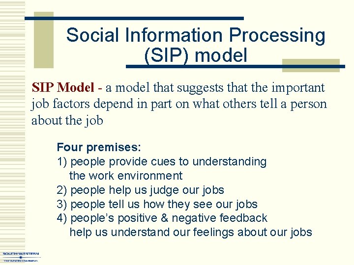 Social Information Processing (SIP) model SIP Model - a model that suggests that the