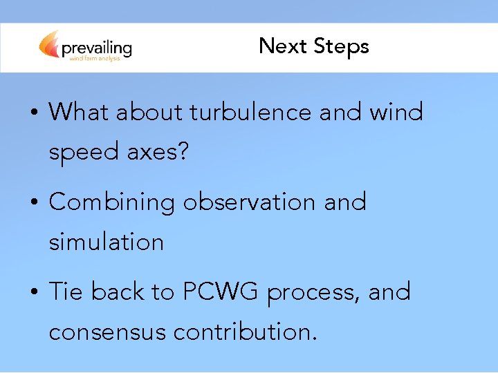 Next Steps • What about turbulence and wind speed axes? • Combining observation and