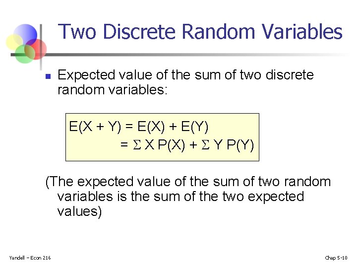 Two Discrete Random Variables n Expected value of the sum of two discrete random