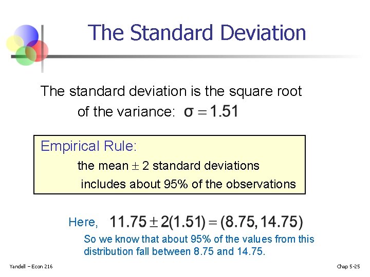 The Standard Deviation The standard deviation is the square root of the variance: Empirical