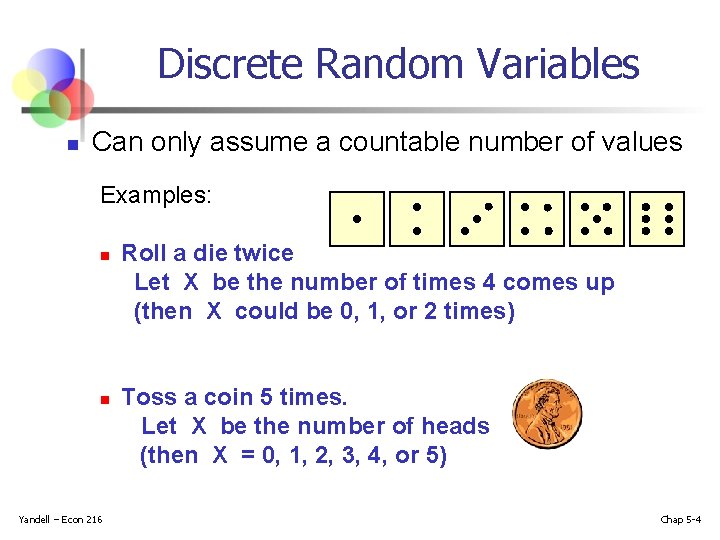 Discrete Random Variables n Can only assume a countable number of values Examples: n