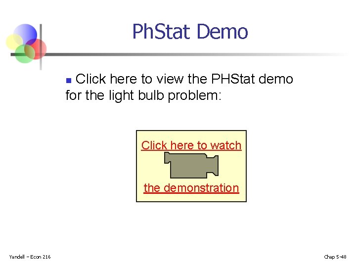 Ph. Stat Demo Click here to view the PHStat demo for the light bulb