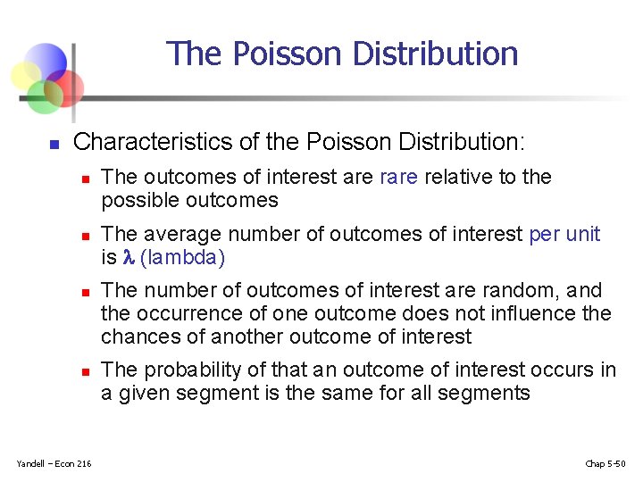 The Poisson Distribution n Characteristics of the Poisson Distribution: n n Yandell – Econ