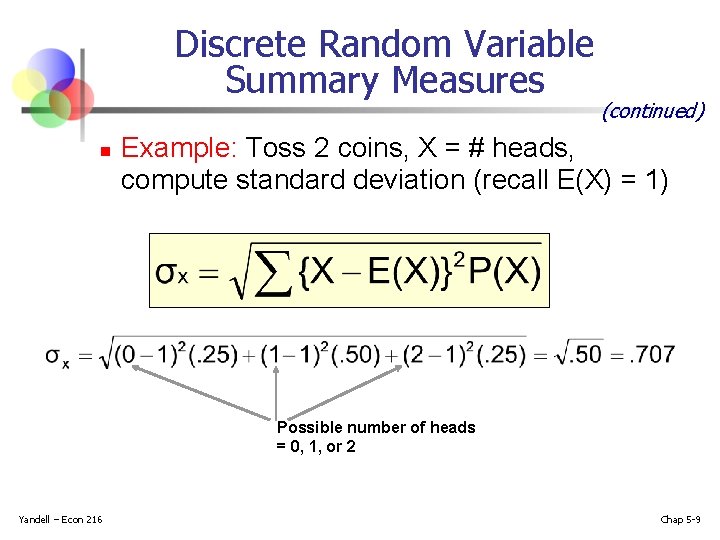 Discrete Random Variable Summary Measures n (continued) Example: Toss 2 coins, X = #