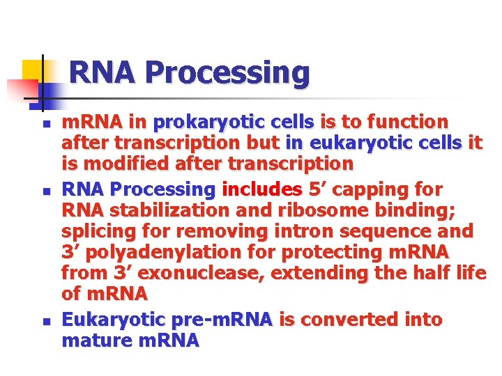 RNA Processing n n n m. RNA in prokaryotic cells is to function after