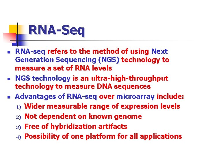 RNA-Seq n n n RNA-seq refers to the method of using Next Generation Sequencing