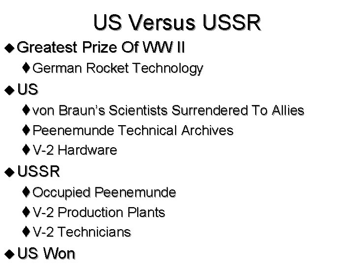 US Versus USSR u Greatest Prize Of WW II t German Rocket Technology u