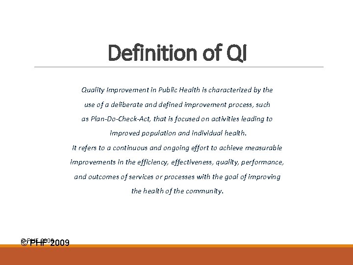 Definition of QI Quality Improvement in Public Health is characterized by the use of
