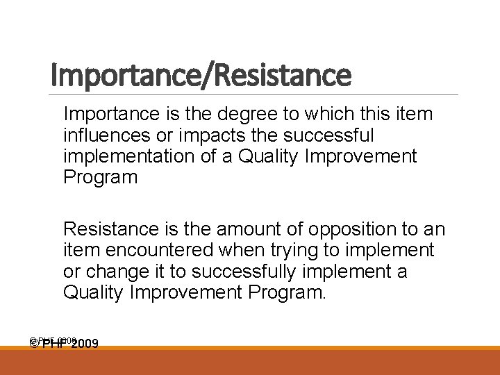 Importance/Resistance • Importance is the degree to which this item influences or impacts the