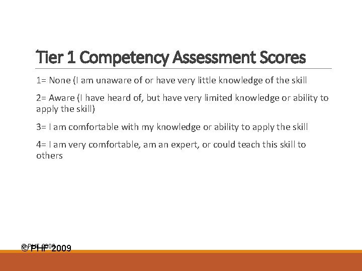 Tier 1 Competency Assessment Scores 1= None (I am unaware of or have very