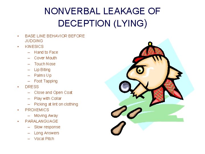 NONVERBAL LEAKAGE OF DECEPTION (LYING) • • • BASE LINE BEHAVIOR BEFORE JUDGING KINESICS