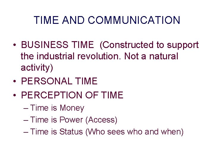 TIME AND COMMUNICATION • BUSINESS TIME (Constructed to support the industrial revolution. Not a