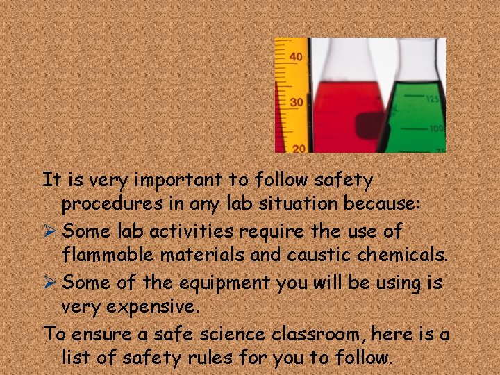 It is very important to follow safety procedures in any lab situation because: Ø