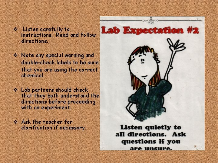 v Listen carefully to instructions. Read and follow directions. v Note any special warning