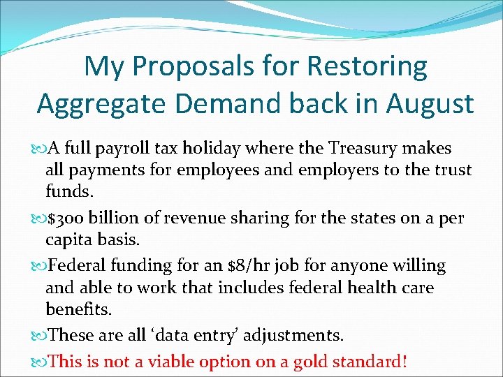 My Proposals for Restoring Aggregate Demand back in August A full payroll tax holiday