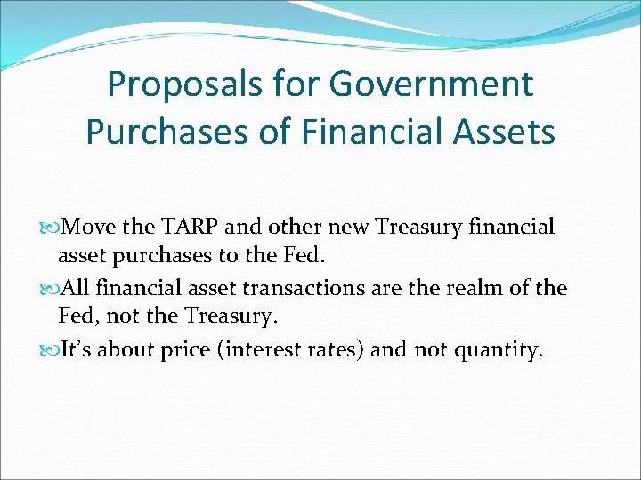 Proposals for Government Purchases of Financial Assets Move the TARP and other new Treasury