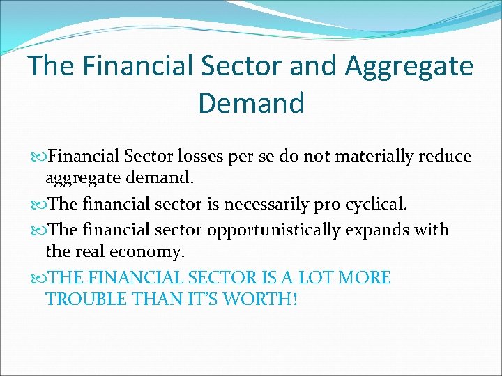 The Financial Sector and Aggregate Demand Financial Sector losses per se do not materially