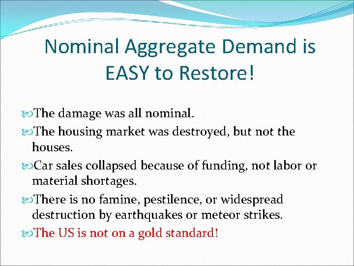 Nominal Aggregate Demand is EASY to Restore! The damage was all nominal. The housing