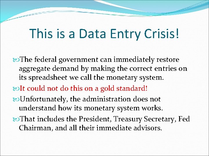 This is a Data Entry Crisis! The federal government can immediately restore aggregate demand
