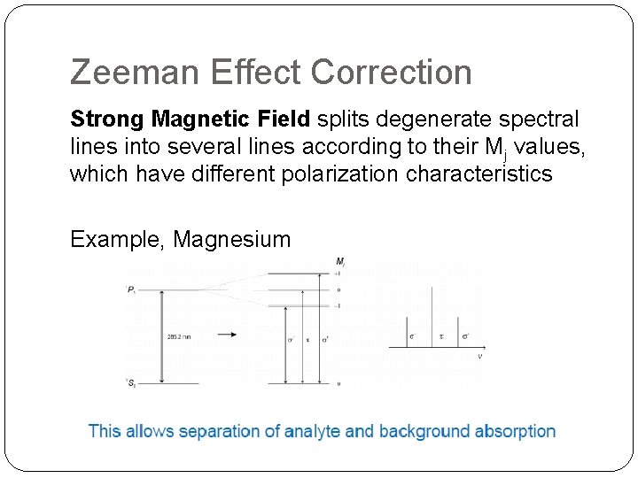 Zeeman Effect Correction Strong Magnetic Field splits degenerate spectral lines into several lines according