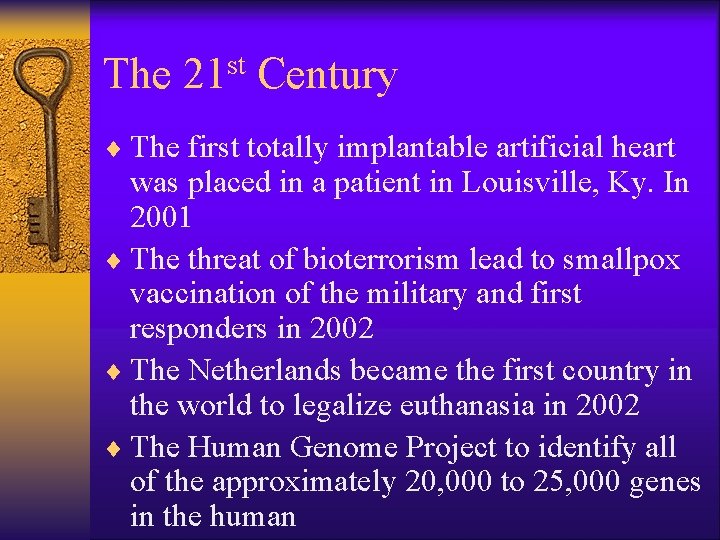 The 21 st Century ¨ The first totally implantable artificial heart was placed in