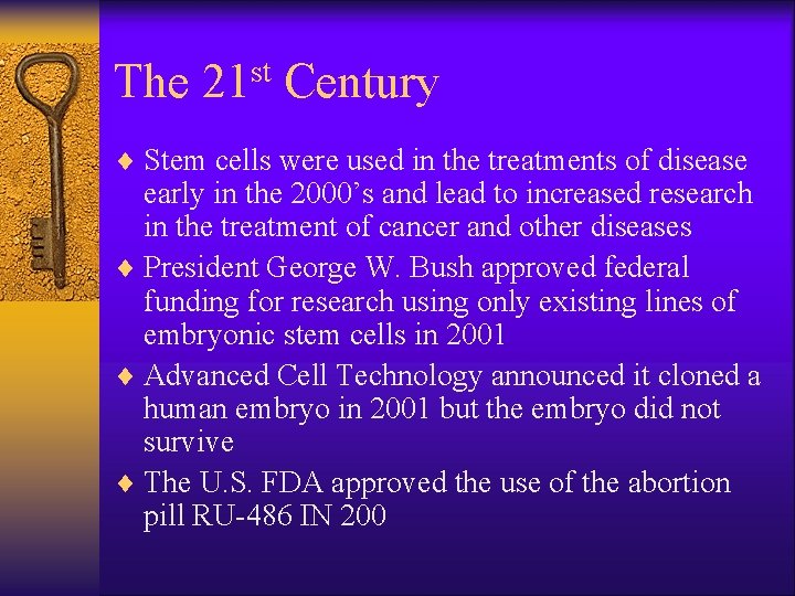 The 21 st Century ¨ Stem cells were used in the treatments of disease