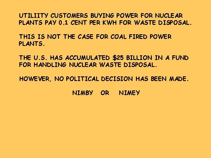 UTILIITY CUSTOMERS BUYING POWER FOR NUCLEAR PLANTS PAY 0. 1 CENT PER KWH FOR