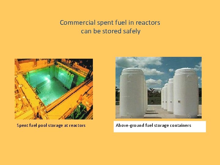 Commercial spent fuel in reactors can be stored safely Spent fuel pool storage at