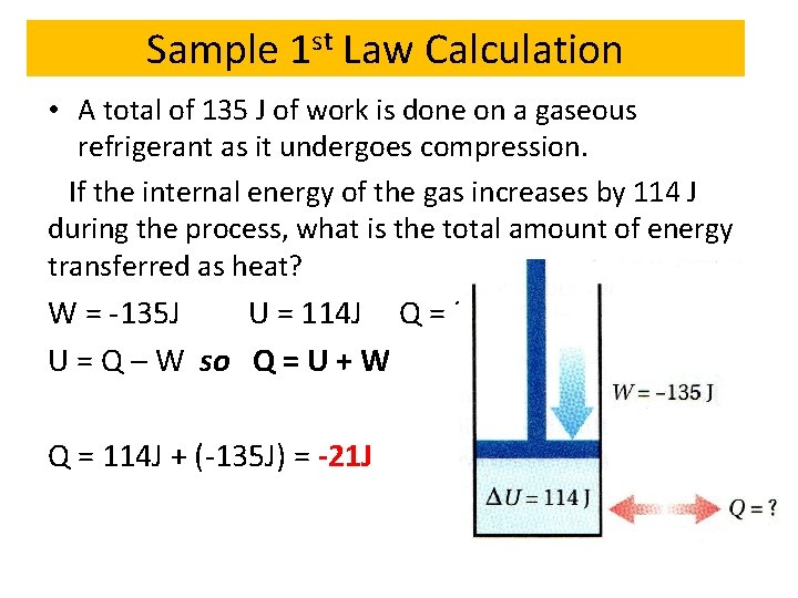 Sample 1 st Law Calculation • A total of 135 J of work is