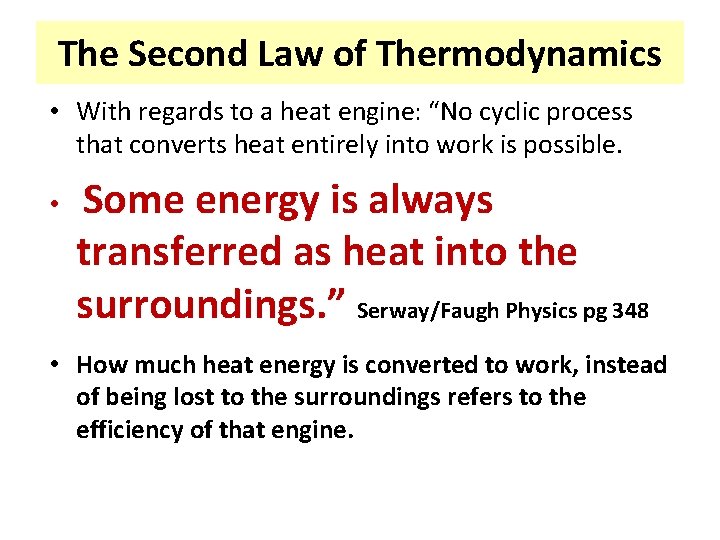 The Second Law of Thermodynamics • With regards to a heat engine: “No cyclic