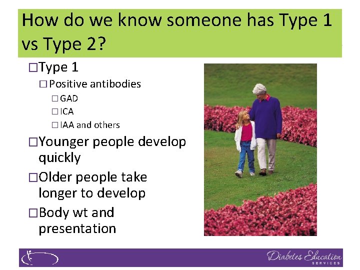 How do we know someone has Type 1 vs Type 2? �Type 1 �