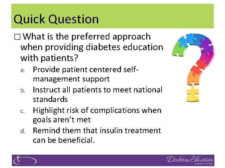 Quick Question � What is the preferred approach when providing diabetes education with patients?