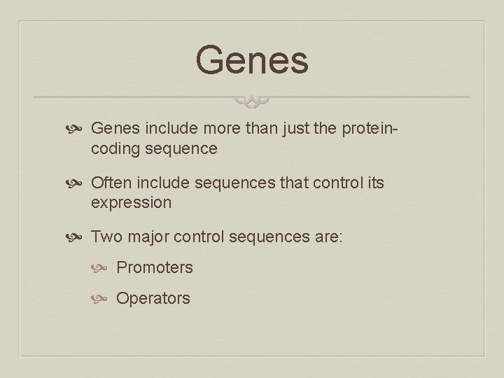 Genes include more than just the proteincoding sequence Often include sequences that control its