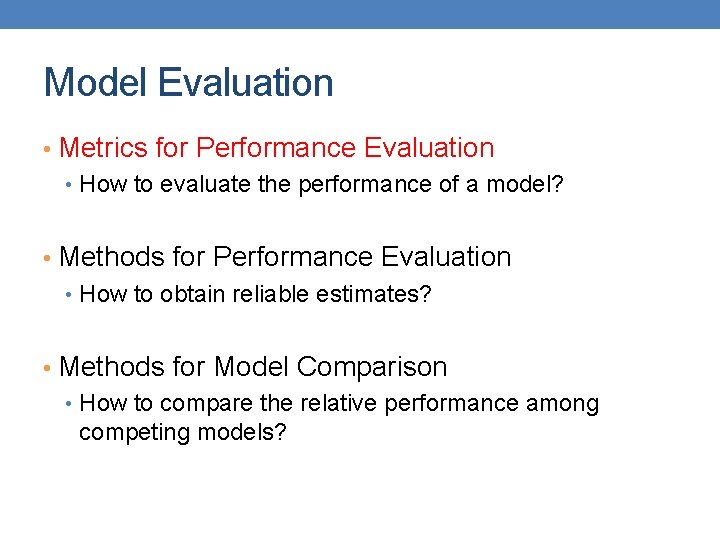 Model Evaluation • Metrics for Performance Evaluation • How to evaluate the performance of