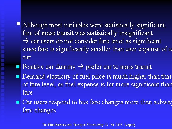§ Although most variables were statistically significant, n n n fare of mass transit