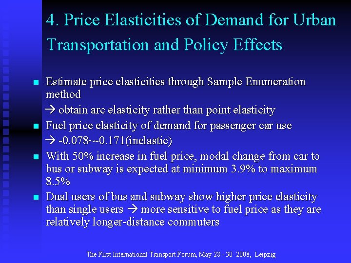 4. Price Elasticities of Demand for Urban Transportation and Policy Effects n n Estimate