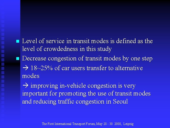 n n Level of service in transit modes is defined as the level of