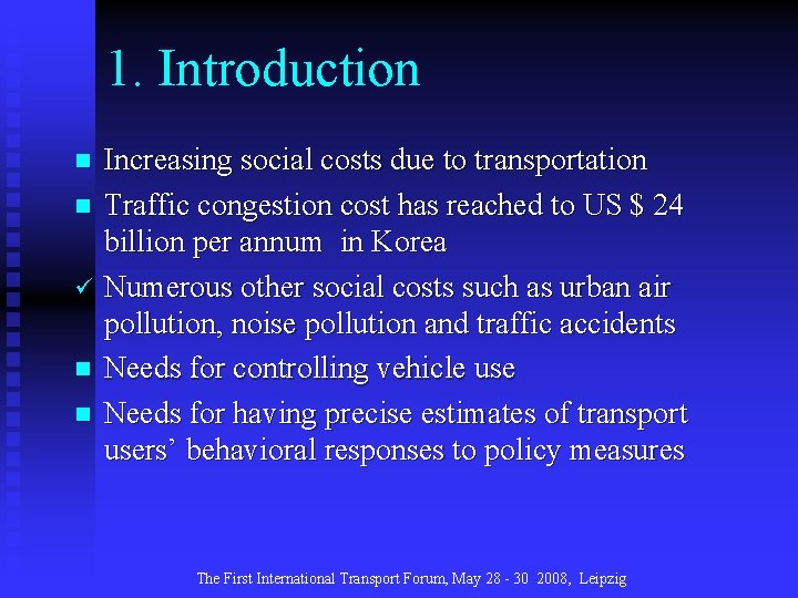 1. Introduction n n ü n n Increasing social costs due to transportation Traffic